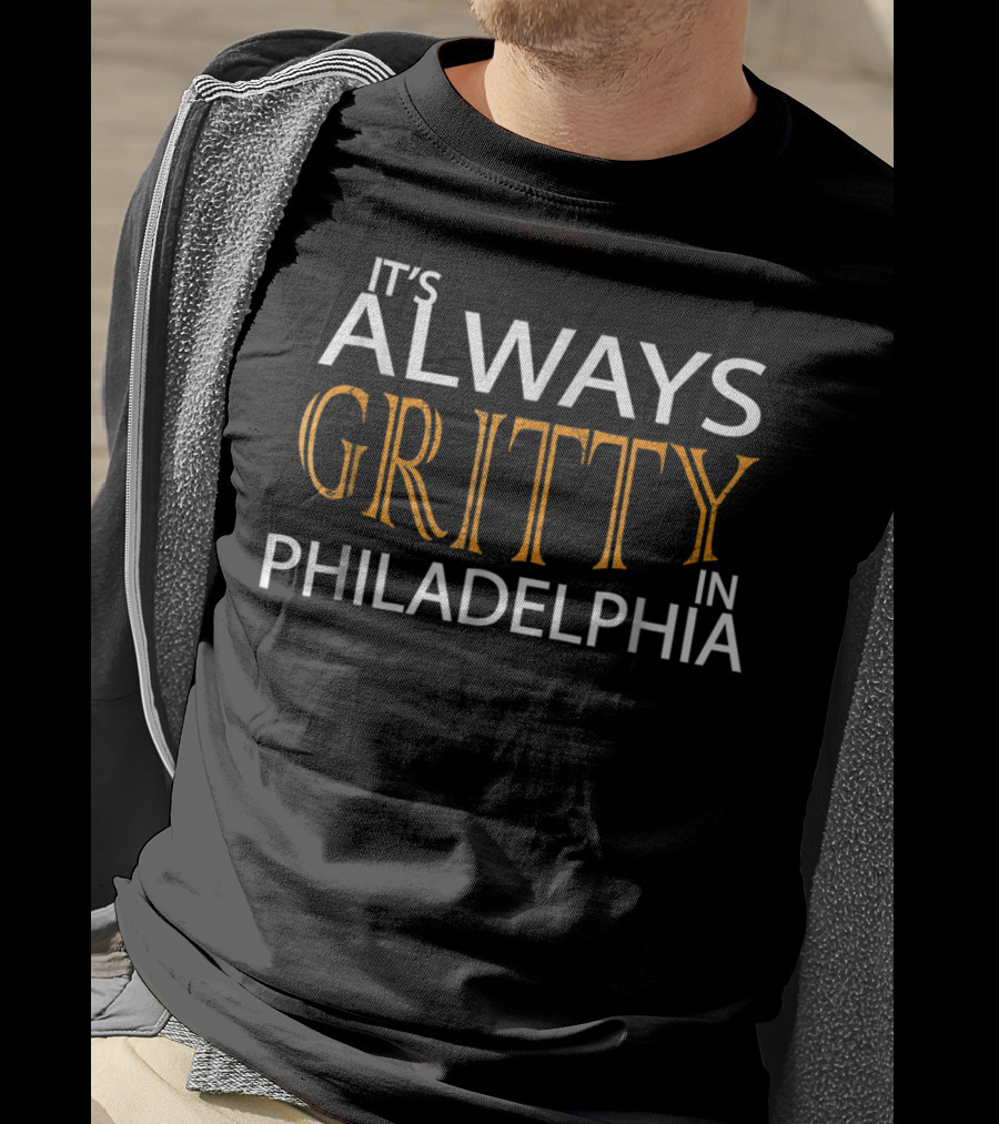 It's Always Gritty In Philadelphia Mascot Hockey Humor T-Shirt