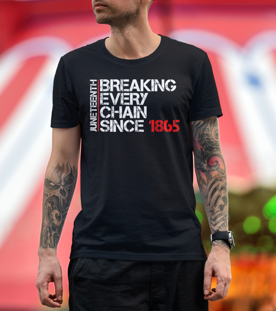 Juneteenth Breaking Every Chain Since 1865 Black Power Ados T-Shirt
