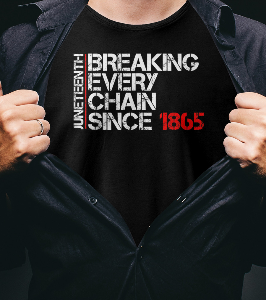 Juneteenth Breaking Every Chain Since 1865 Black Power Ados T-Shirt