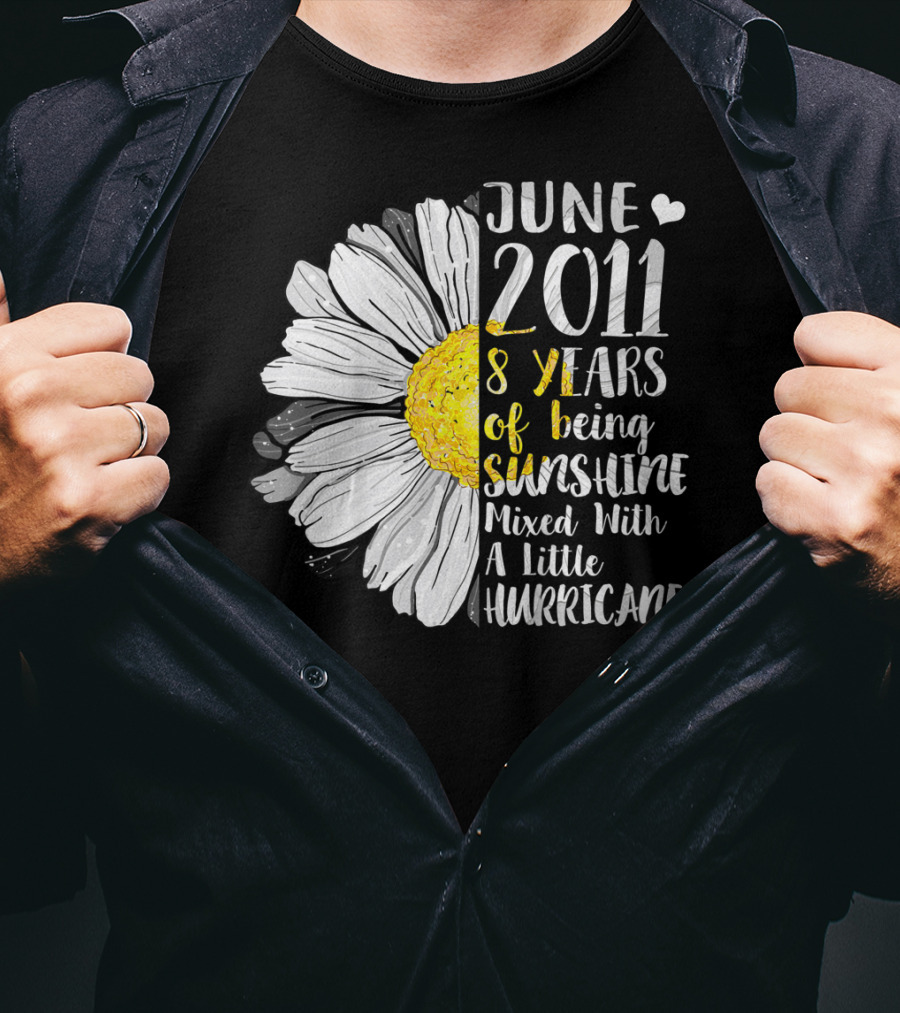 June 2011 8 Years Of Being Sunshine Mixed With A Little Hurricane T-Shirt