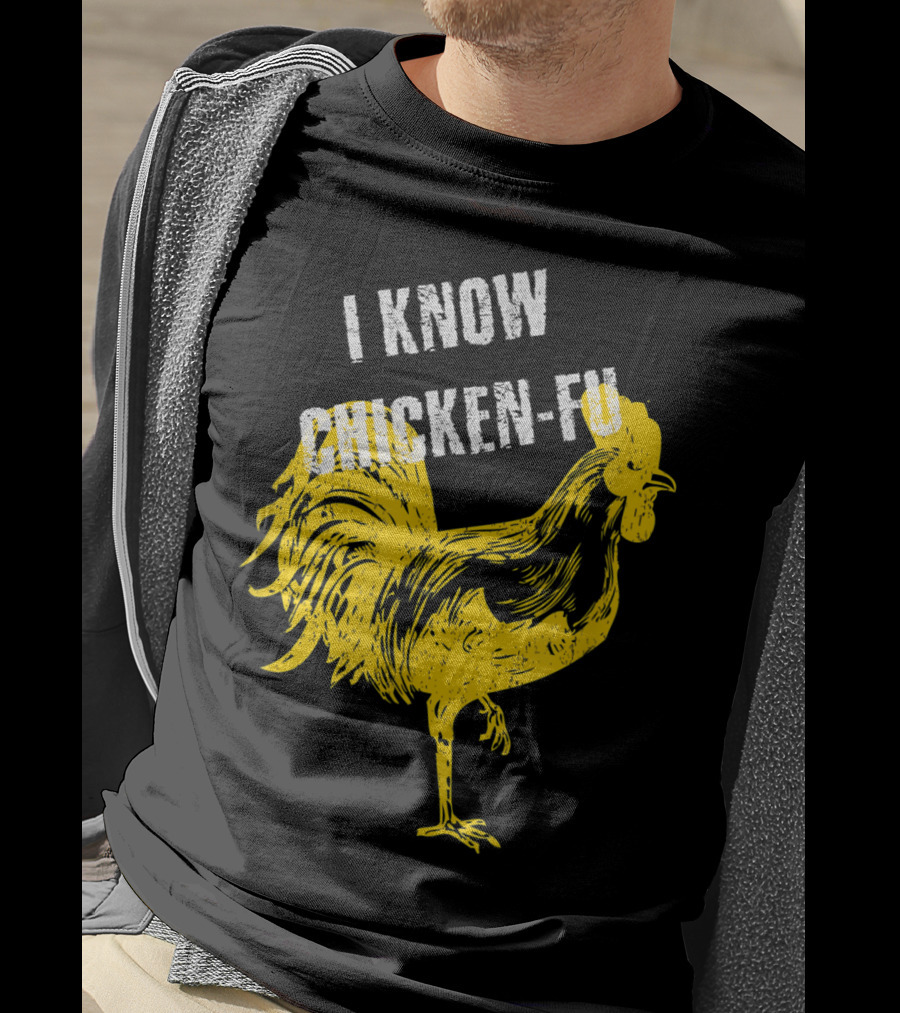 I Know Chicken-Fu Funny Chicken Kung Fu Chicken T-Shirt