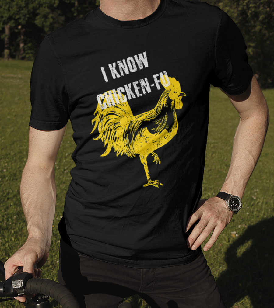I Know Chicken-Fu Funny Chicken Kung Fu Chicken T-Shirt