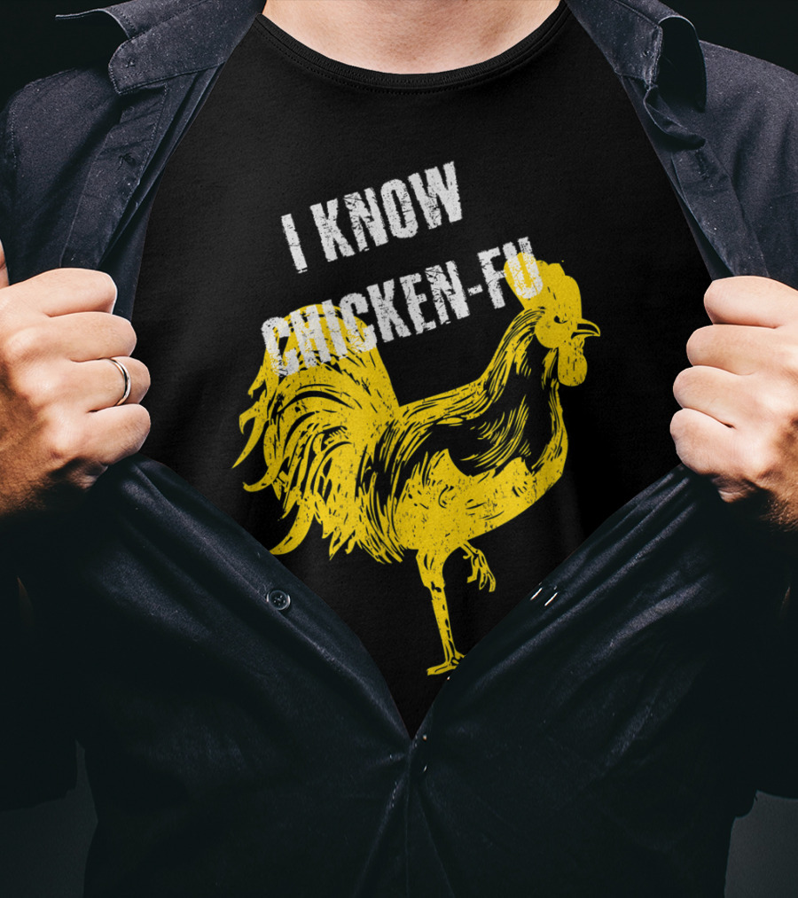 I Know Chicken-Fu Funny Chicken Kung Fu Chicken T-Shirt