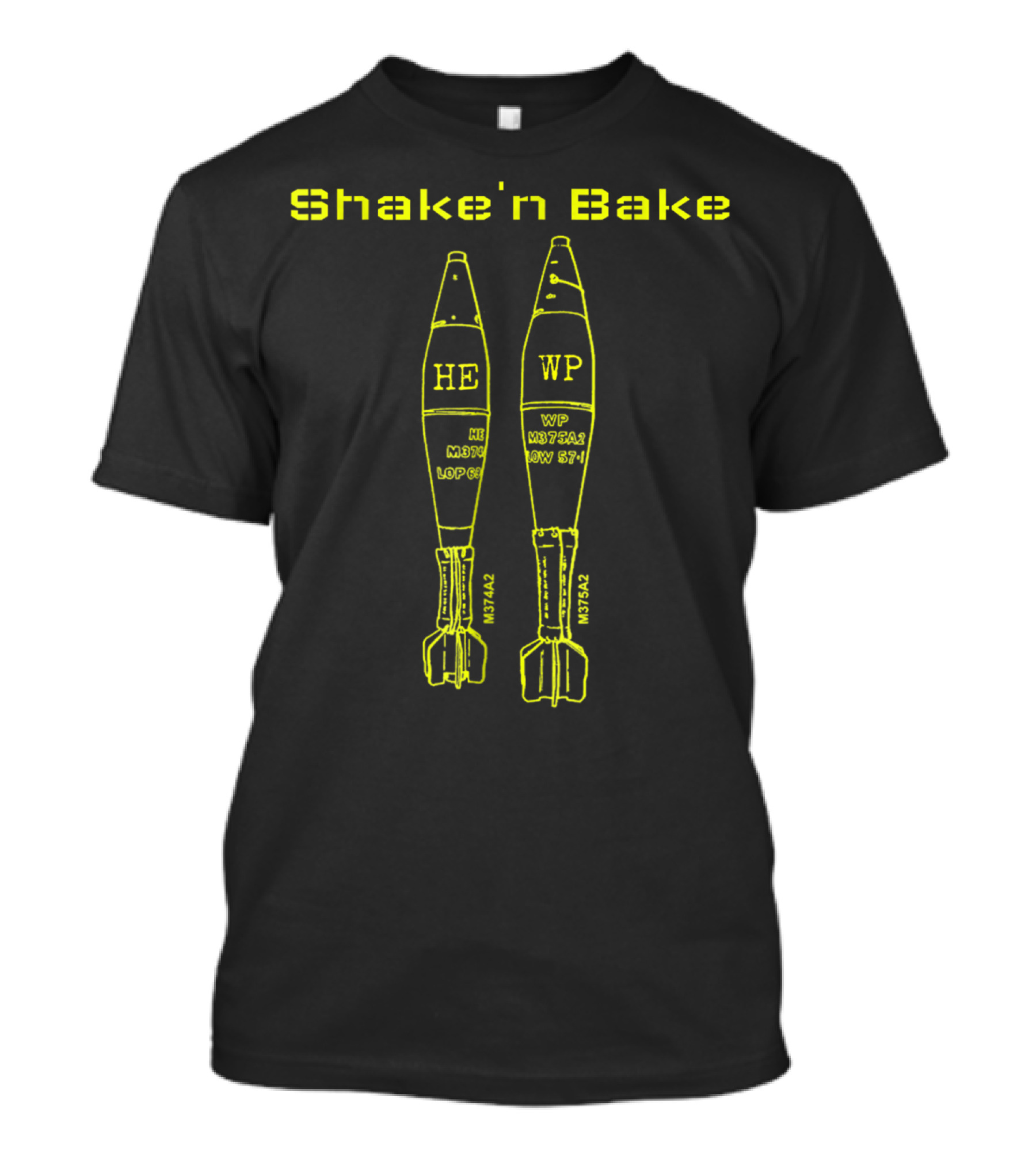 Shake'n Bake Mortarman 0311 0341 11B 11C Infantry HE WP M722A2 M722A3 T-Shirt