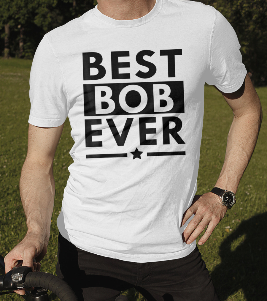 Best Bob Ever Funny Personalized Name Star T-Shirt