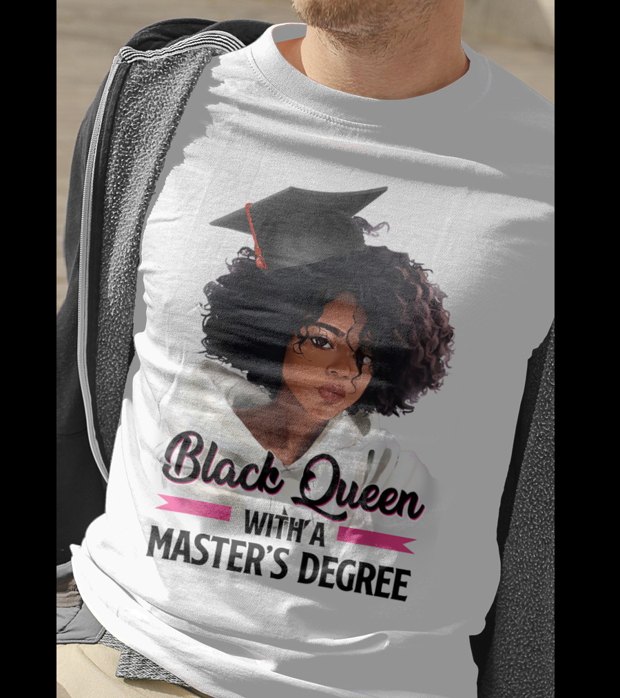 Black Queen With A Master's Degree Graduation T-Shirt