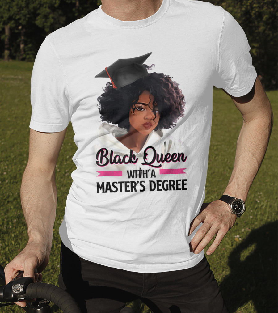 Black Queen With A Master's Degree Graduation T-Shirt