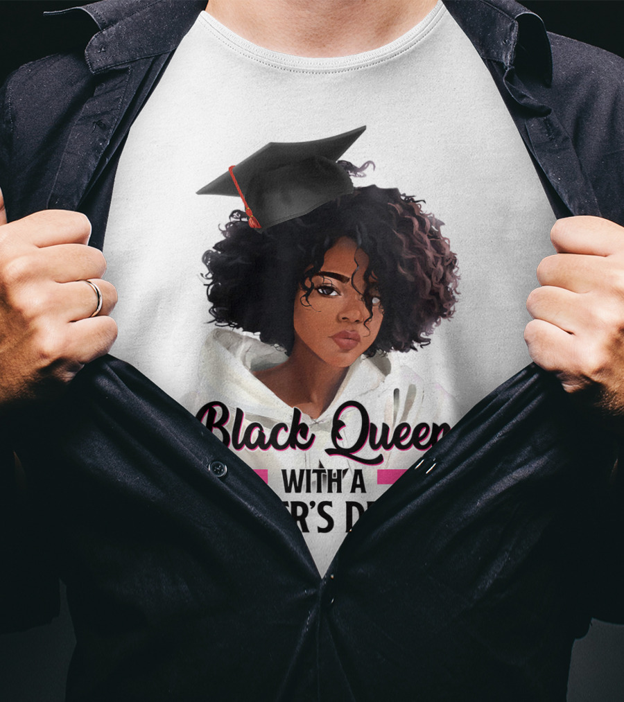 Black Queen With A Master's Degree Graduation T-Shirt
