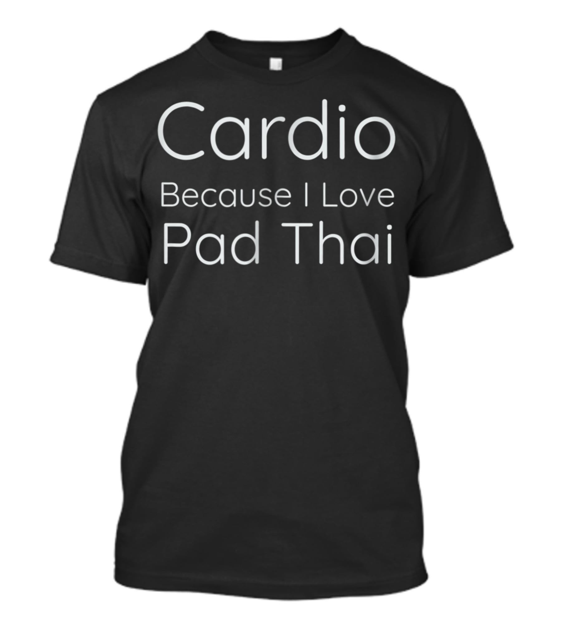 Cardio Enthusiast Driven By Love For Pad Thai T-Shirt