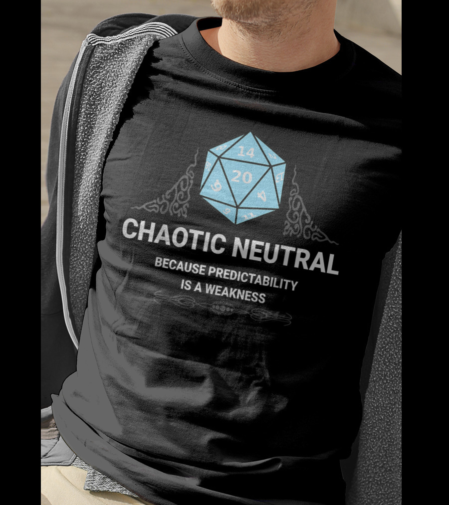 Chaotic Neutral Because Predictability Is A Weakness D20 Dice Fantasy Gamer Roleplay T-Shirt