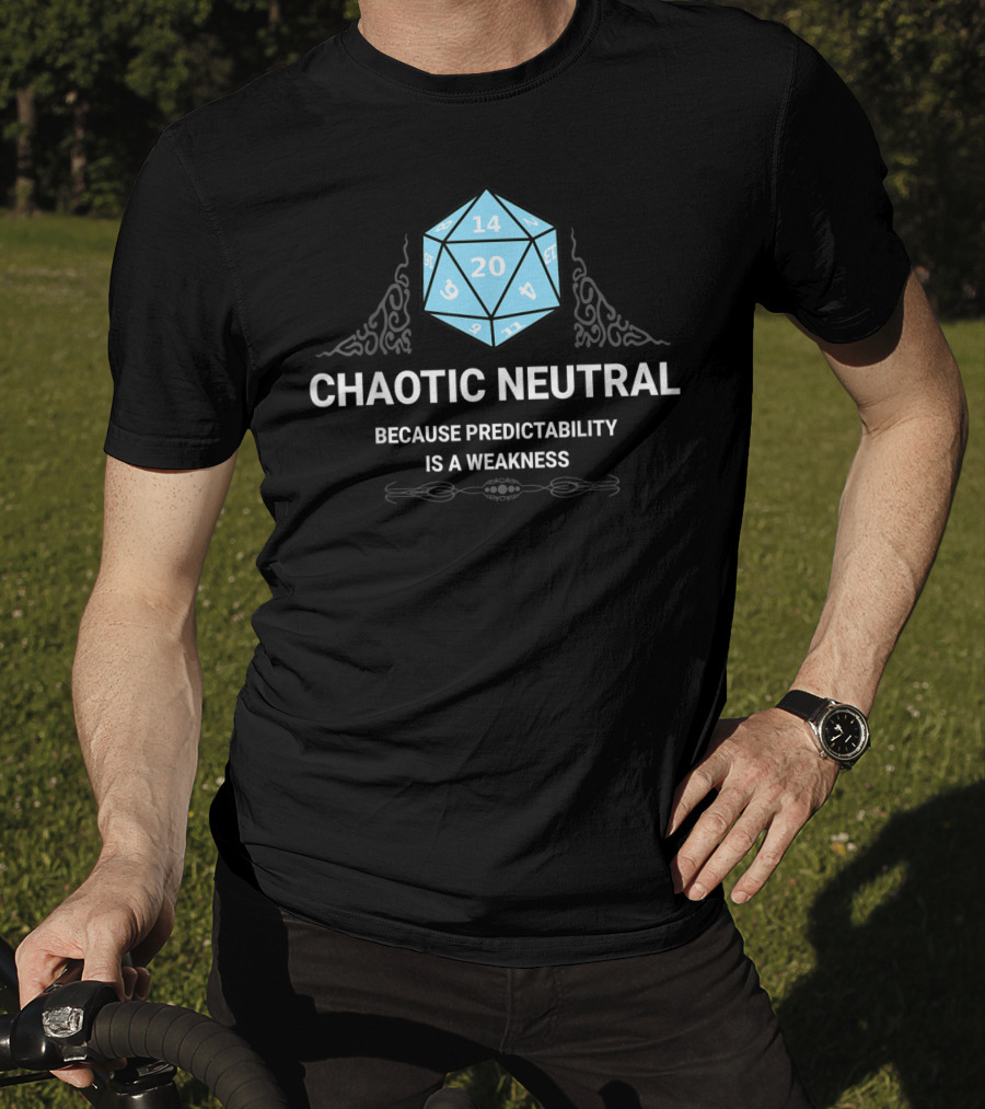 Chaotic Neutral Because Predictability Is A Weakness D20 Dice Fantasy Gamer Roleplay T-Shirt