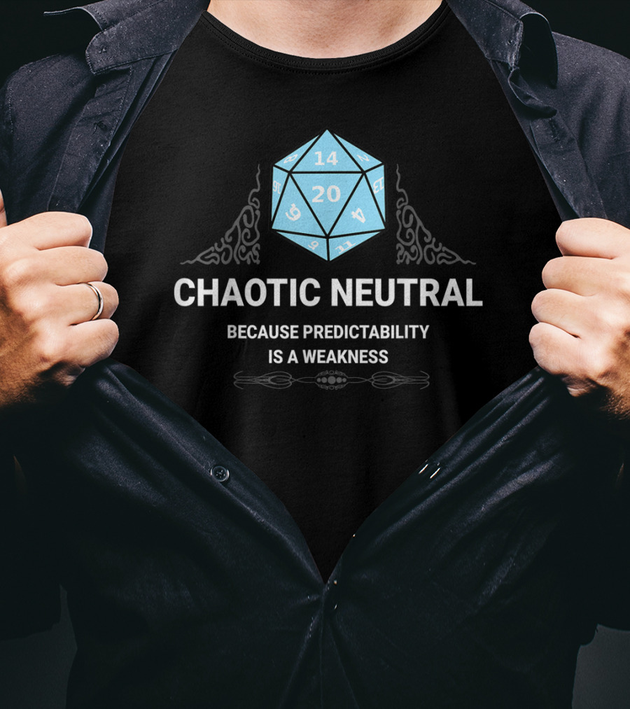 Chaotic Neutral Because Predictability Is A Weakness D20 Dice Fantasy Gamer Roleplay T-Shirt