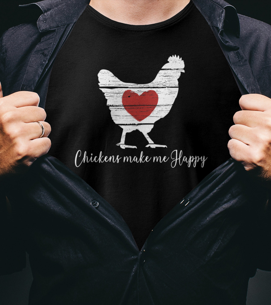 Chickens Make Me Happy Heart Hen T-Shirt