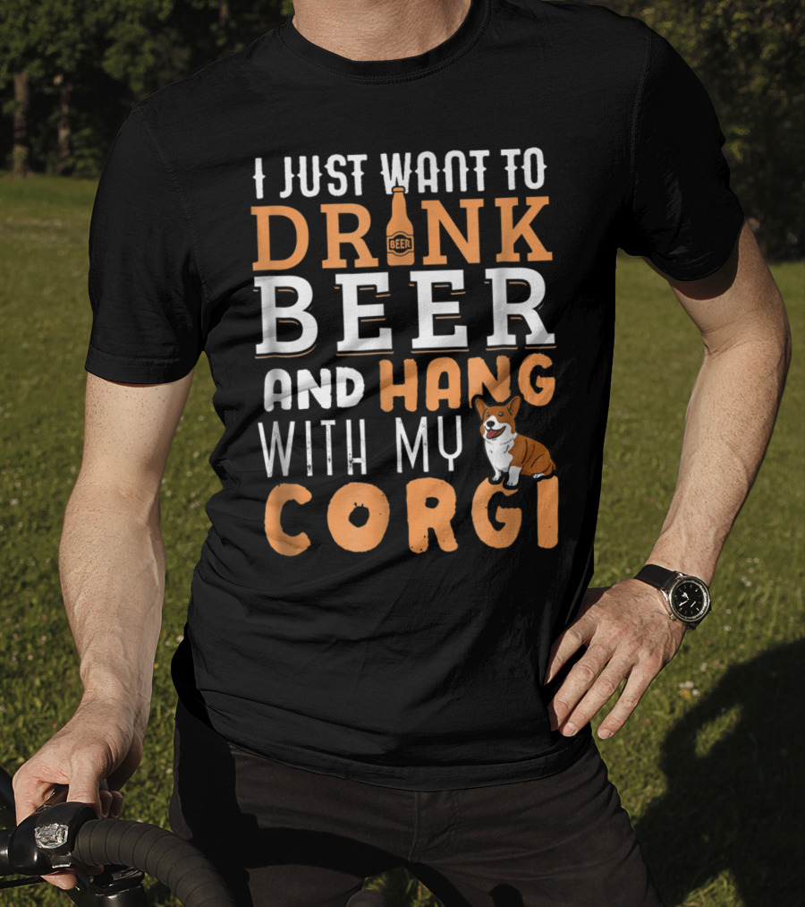 I Just Want To Drink Beer And Hang With My Corgi Dog Lover Father's Day T-Shirt