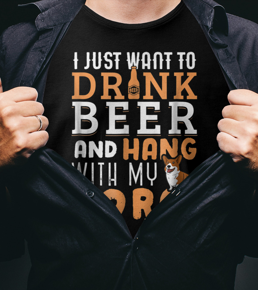 I Just Want To Drink Beer And Hang With My Corgi Dog Lover Father's Day T-Shirt