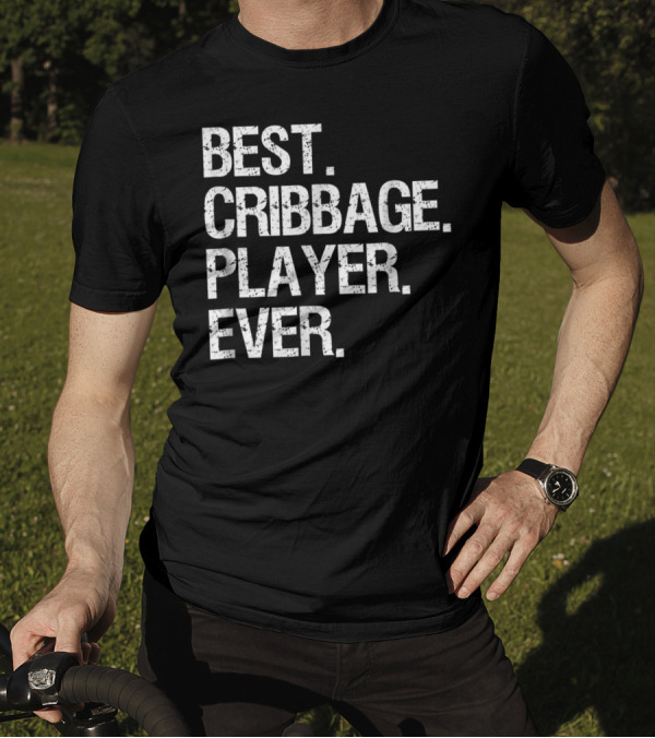 Best Cribbage Player Ever T-Shirt