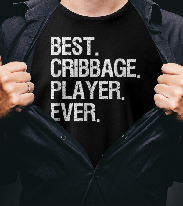 Best Cribbage Player Ever T-Shirt