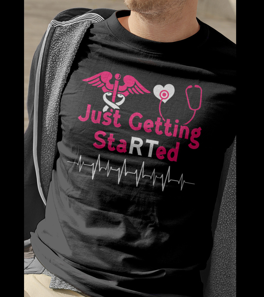 Just Getting StaRTed Cute Respiratory Therapy RT ICU RTT Student T-Shirt