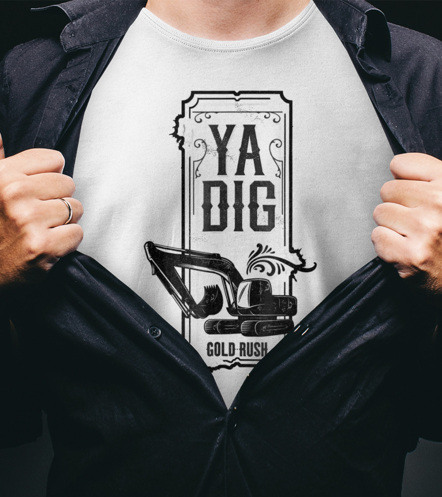 Discovery Channel Gold Rush Ya Dig Excavator T-Shirt