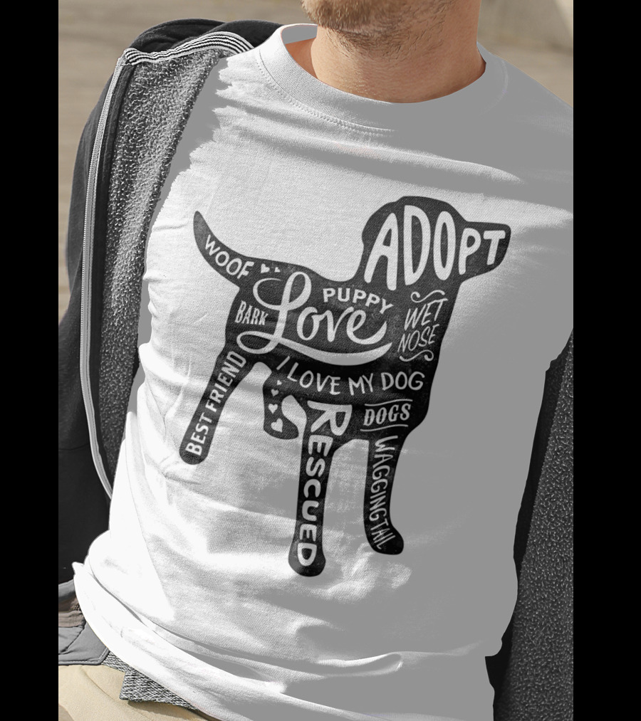 Adopt Love Puppy Rescue I Love My Dog Bark Woof Best Friend Wet Nose Wagging Rescued T-Shirt