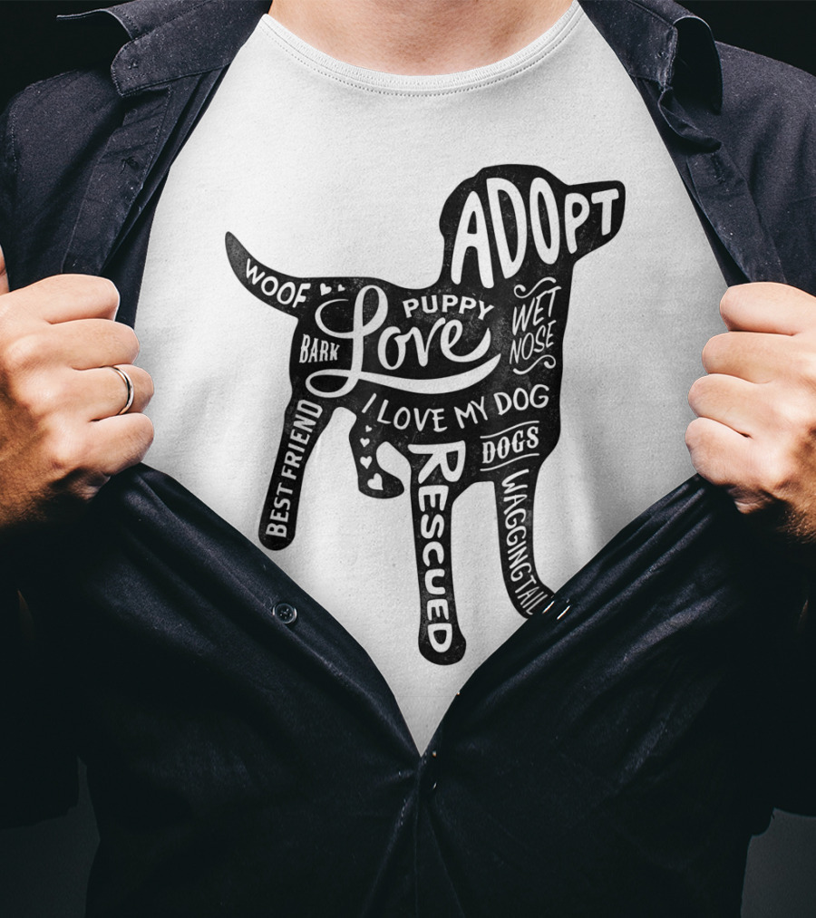 Adopt Love Puppy Rescue I Love My Dog Bark Woof Best Friend Wet Nose Wagging Rescued T-Shirt