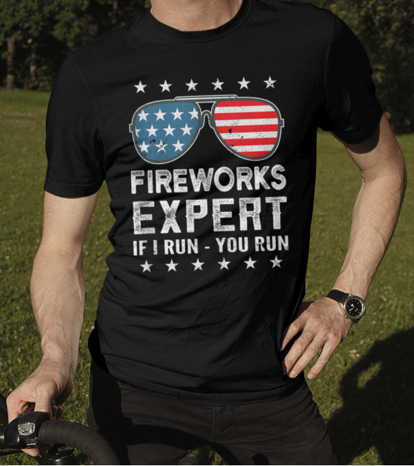 Fireworks Expert If I Run You Run USA Stars And Stripes Sunglasses T-Shirt