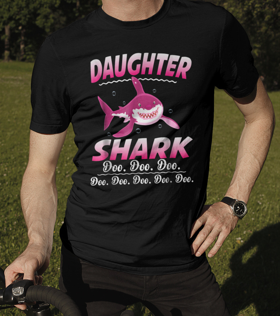 Daughter Shark Doo Doo Doo Doo Doo Doo Doo Doo T-Shirt