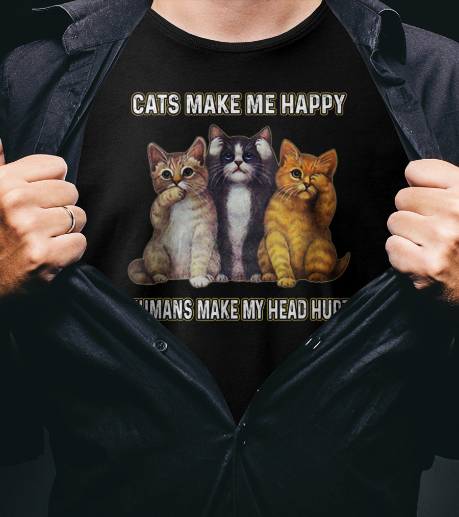 Cats Make Me Happy Humans Make My Head Hurt Cute Trio Of Funny Cats T-Shirt