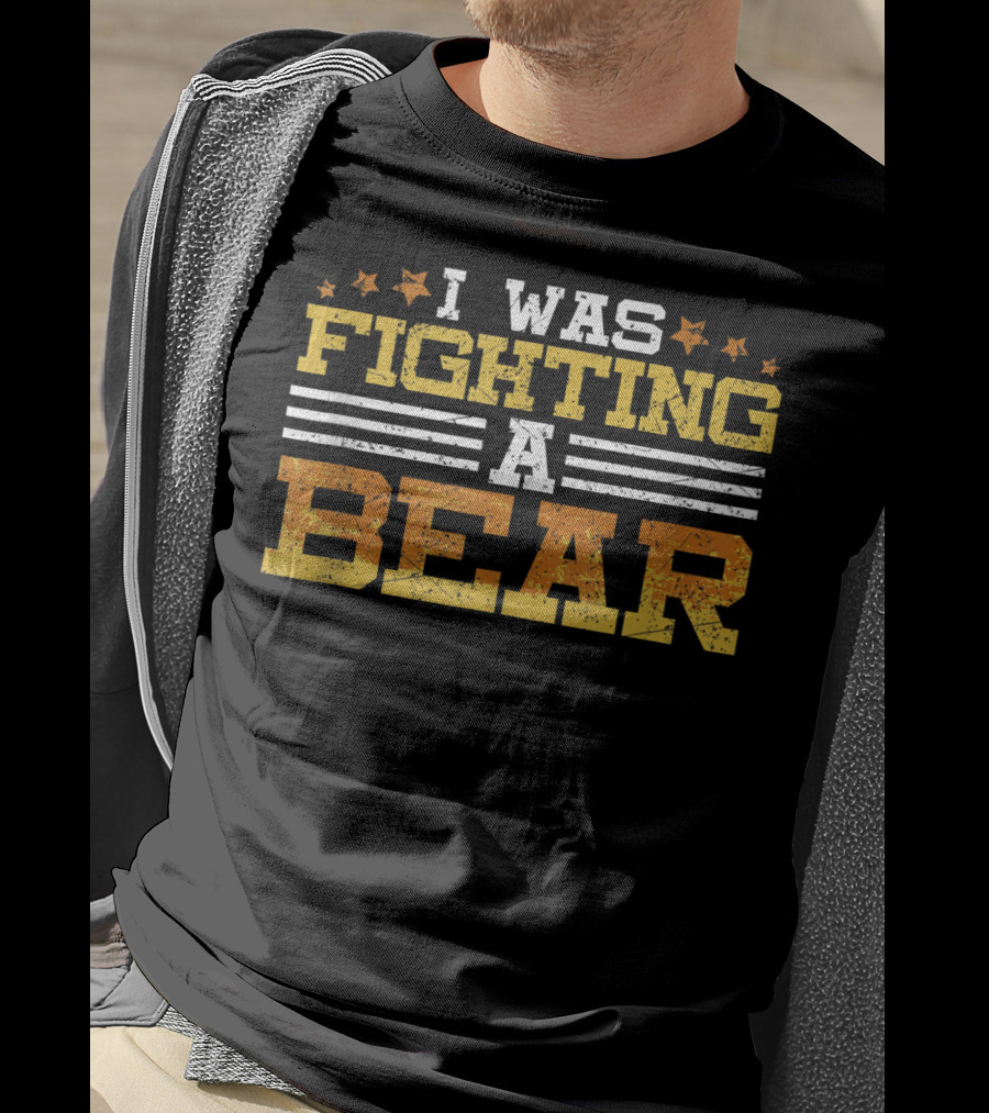 I Was Fighting A Bear Injury Recovery Humor T-Shirt
