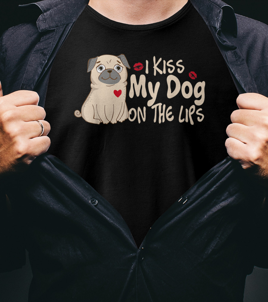 I Kiss My Dog On The Lips Pug Illustration With Red Heart And Lips T-Shirt