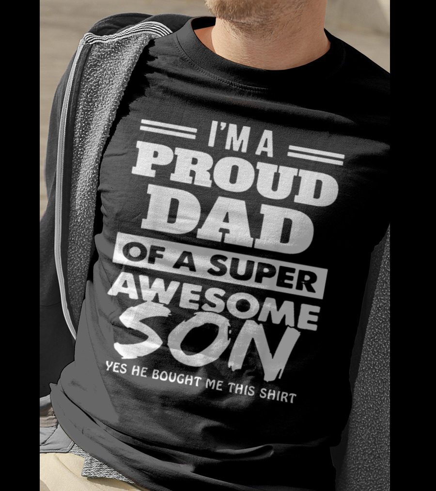 I'm A Proud Dad Of A Super Awesome Son T-Shirt