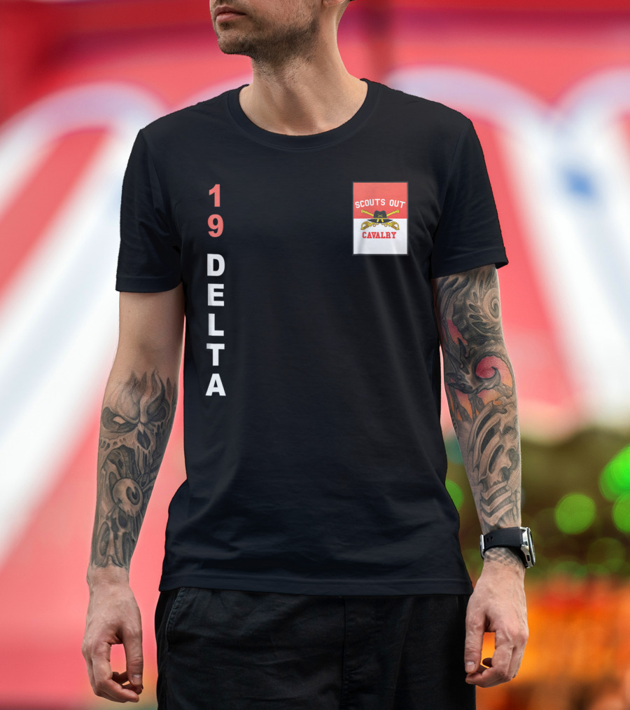 19 Delta Scouts Out Cavalry T-Shirt