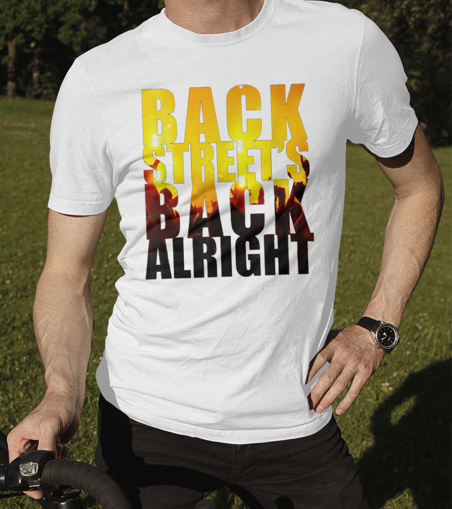 Back Street's Back Alright T-Shirt