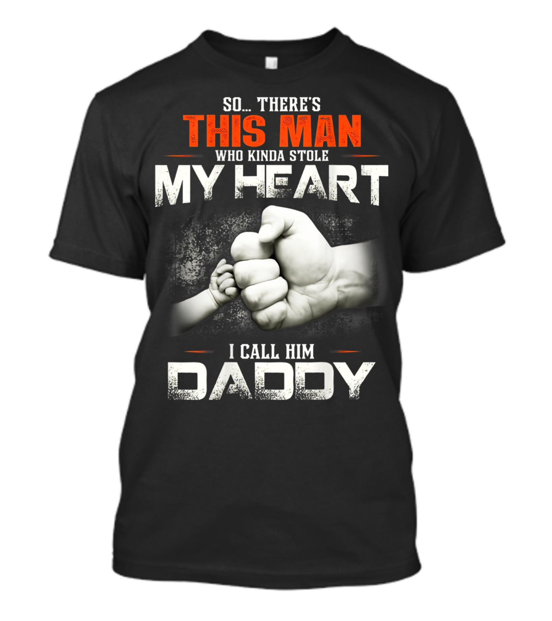 This Man Who Kinda Stole My Heart I Call Him Daddy T-Shirt