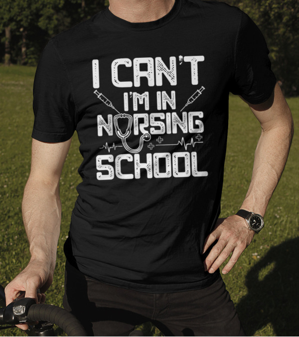 I Can't I'm In Nursing School Stethoscope And Syringes EKG T-Shirt
