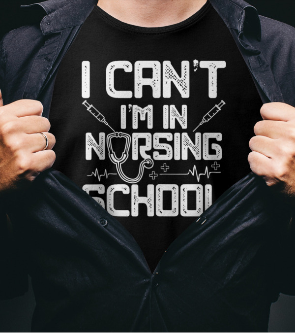 I Can't I'm In Nursing School Stethoscope And Syringes EKG T-Shirt