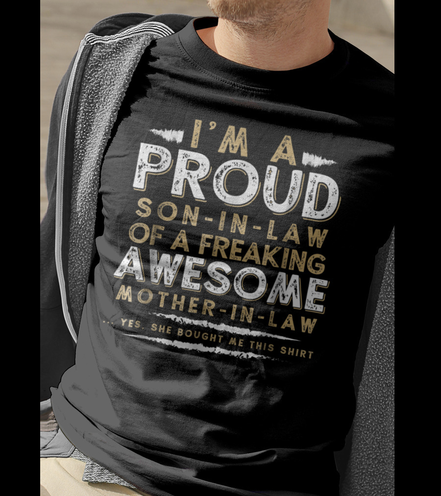 I'm A Proud Son-In-Law Of A Freaking Awesome Mother-In-Law T-Shirt