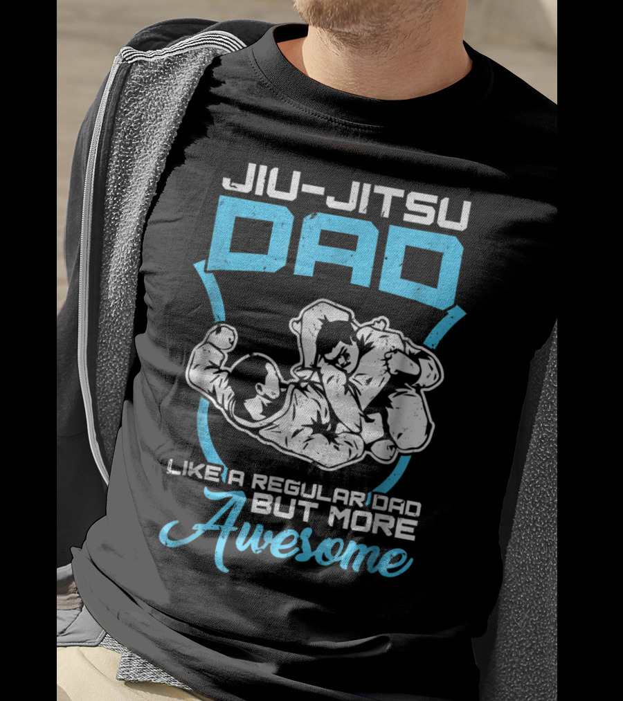 Jiu Jitsu Dad Like A Regular Dad But More Awesome T-Shirt