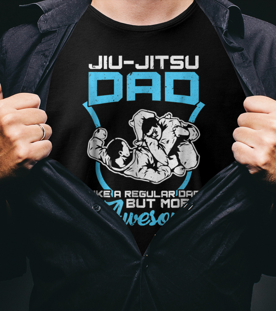 Jiu Jitsu Dad Like A Regular Dad But More Awesome T-Shirt