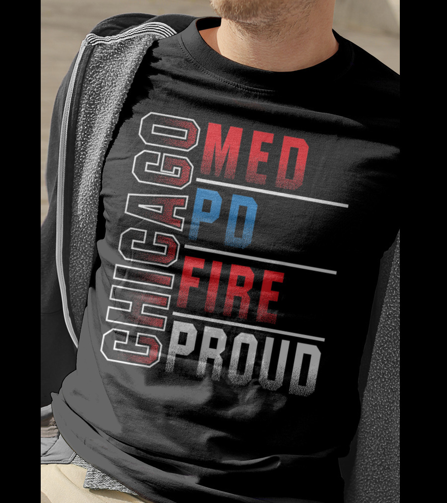 Chicago Med PD Fire Proud Chicago T-Shirt