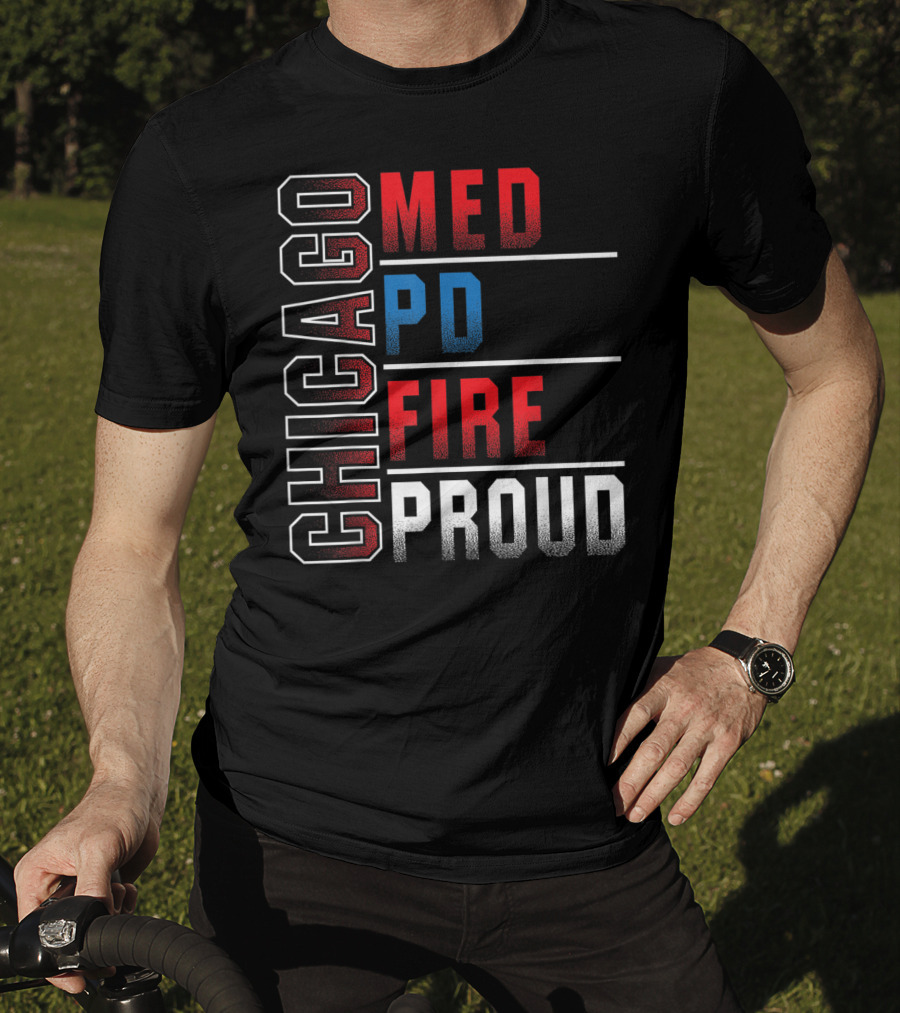 Chicago Med PD Fire Proud Chicago T-Shirt
