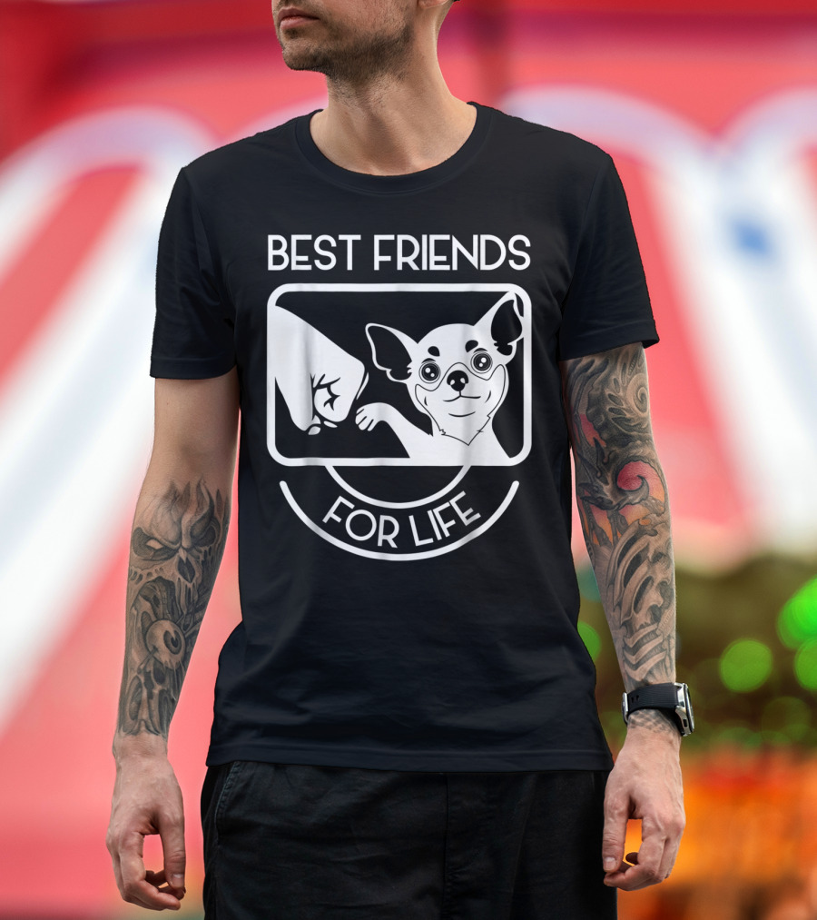 BEST FRIENDS FOR LIFE CHIHUAHUA CHI LOVERS T-Shirt