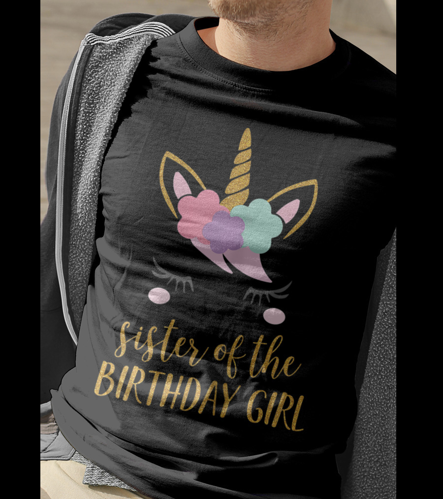 Sister Of The Birthday Girl Cute Unicorn T-Shirt