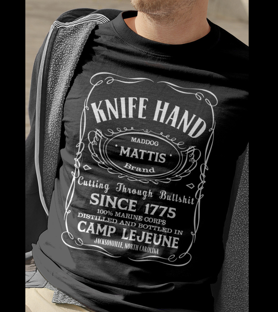Knife Hand Maddog Mattis Brand Cutting Through Bullshit Since 1775 Camp Lejeune T-Shirt