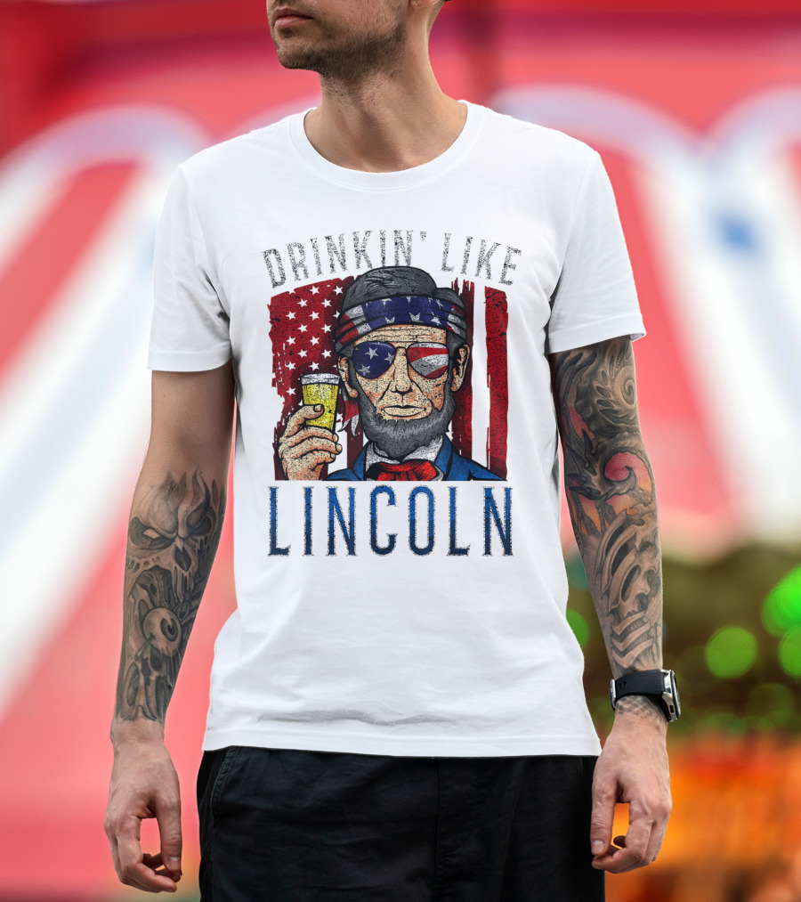 Drinkin' Like Lincoln 4th of July Merica Flag Men Abraham T-Shirt