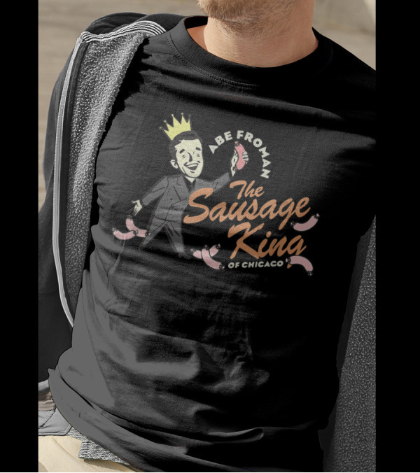 Abe Froman The Sausage King Of Chicago T-Shirt