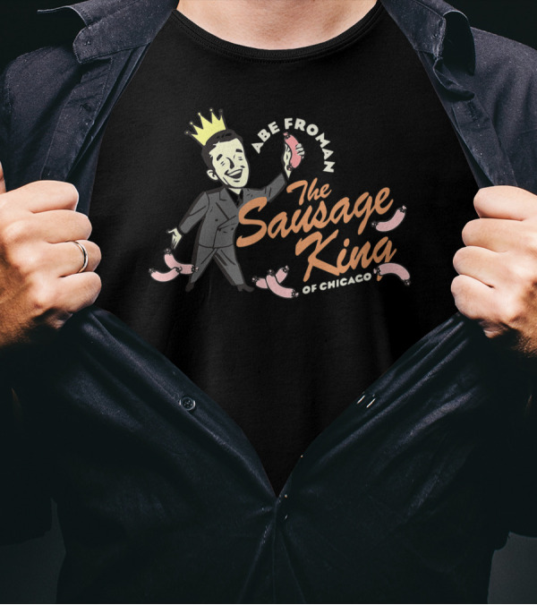 Abe Froman The Sausage King Of Chicago T-Shirt