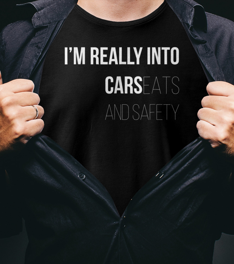 I'm Really Into Car Seats And Safety Funny Dad Car Lover New Dad Infant T-Shirt