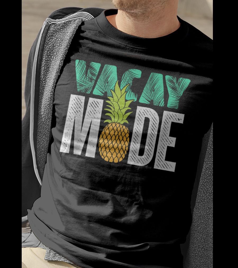Vacay Mode Funny Pineapple Cool Summer Fruit Berry Lover T-Shirt