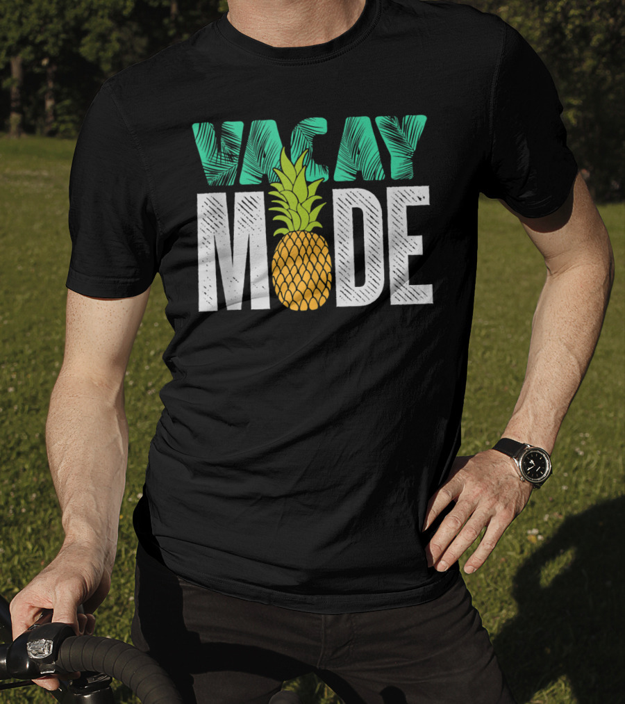 Vacay Mode Funny Pineapple Cool Summer Fruit Berry Lover T-Shirt